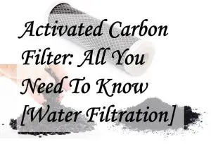 What Is Activated Carbon? How Activated Carbon Filter Works? image