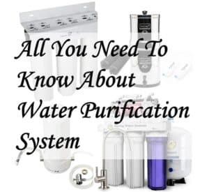 All you need to know about water purification system